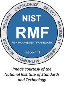 the National Institute of Standards and Technology Risk Management Framework as described in NIST Special Publication 800-37